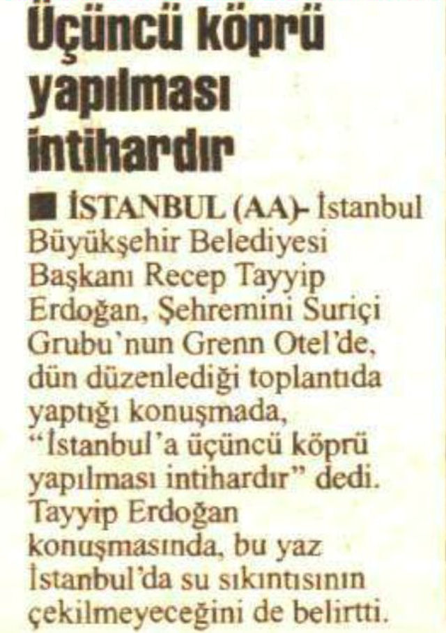 Başbakan Erdoğan'ın İstanbul Büyükşehir Belediye Başkanı iken 3. köprüye karşı çıktığını belirten beyanı